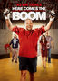 Here Comes the Boom